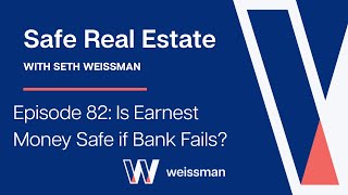 Safe Real Estate 82 Is Earnest Money Safe If Bank Fails?
