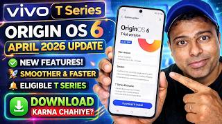 Vivo T Series Originos 6 Update April 2026 कन-कन स फन क मलग Update?