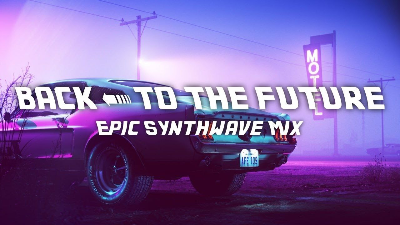 Back To The Future | Epic Synthwave Mix 2024 - YouTube