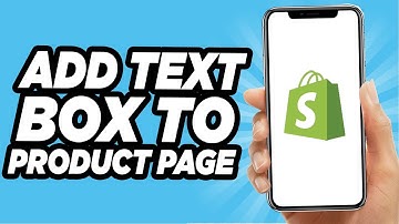How To Add Text Box To Product Page In Shopify - Quick And Easy!