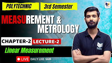 Polytechnic 3rd Semester | Measurement & Metrology Chapter-2 | Linear Measurement | Lecture-2 |