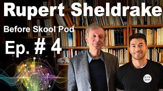 Rupert Sheldrake  Merging Science & Spirituality | BSP # 4