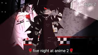 Five Night At Anime 2Night 2Fniagxfnia14