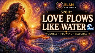 528Hz LOVE FLOWS LIKE WATER 🌊 Soft Emotional Attraction screenshot 4