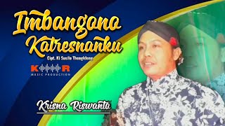 IMBANGONO KATRESNANKU - KI SUSILO THENGKLENG || COVER KRISNA RISWANTO@krisnariswanto