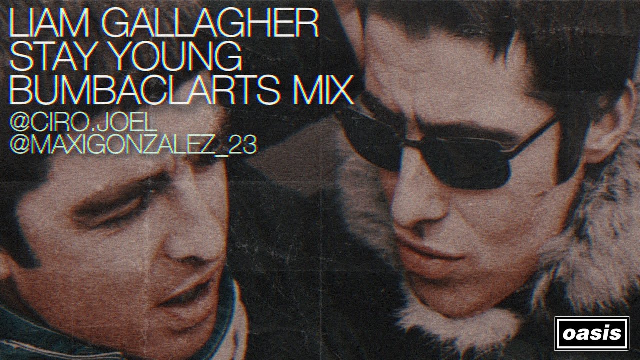 Oasis - Stay Young (Bumbaclarts Mix) #TheMasterplan25 Oasis - Stay Young (Bumbaclarts Mix) #TheMasterplan25