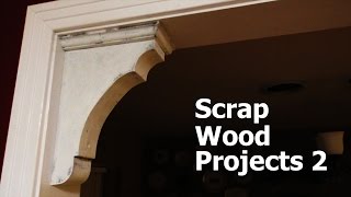 Scrap Wood Projects 2 - Corbels and Love