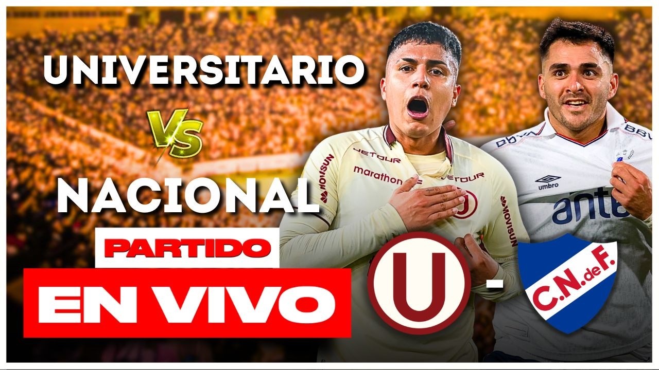 🔴 Universitario vs Nacional EN VIVO: La U se juega la vida en Copa ...