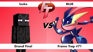 Frame Trap #71: Izuke (Steve) vs BLUE (Greninja) Grand Final