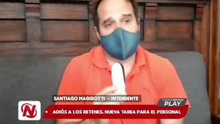 Intendente Santiago Maggiotti: Se levantaron los RETENES
