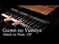 Guren no Yumiya (Full ver.) - Attack on Titan OP1 [Piano]