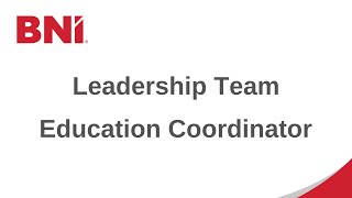 BNI Leadership  Team - Education Coordinator Role
