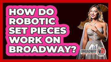 How Do Robotic Set Pieces Work on Broadway?