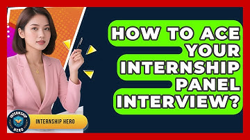 How To Ace Your Internship Panel Interview? - Internship Hero