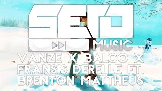 Vanze x Balco x Fransis Derelle - All I Need (feat. Brenton Mattheus) | No Copyright