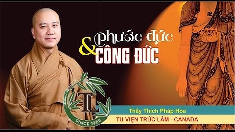 Phước Đức và Công Đức 2 - Thầy. Thích Pháp Hòa (Aug 13, 2006)