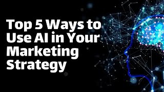 Unlock Your AI Growth Potential: 5 Strategies to Skyrocket Your Marketing!