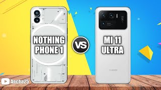 Latest  Nothing Phone 1 vs Xiaomi Mi 11 Ultra | Best Phone 2022 | Ancha25