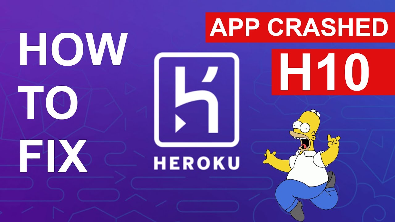 Causes Of Heroku H10-App Crashed Error And How To Solve Them |  Top 3 Error Newbies Always Have
