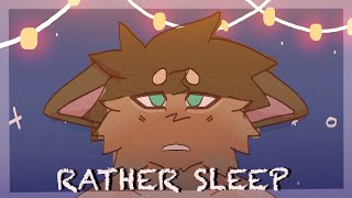 Rather Sleep