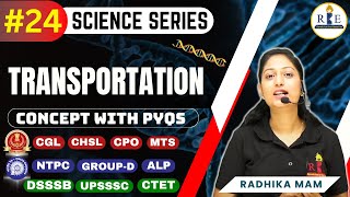 Transportation | Science Series | Part-24 | Brief Concepts with PYQs | SSC | RRB | Radhika Mam