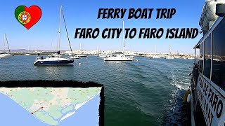 Faro Portugal Ferry Boat Trip to the Beach Island Algarve 🇵🇹⛵