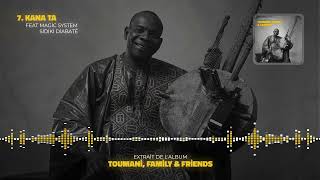 Toumani Diabaté - 07  Kana Ta Feat Magic System & Sidiki Diabaté  [Audio Officiel]