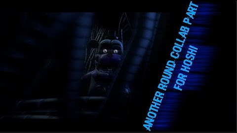 [SFM/FNAF] Another Round collab part for Hoshi