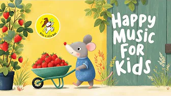 Happy Music for Playtime, Great for Babies & Toddlers | 1 Hour Happy Upbeat Morning Music for Kids