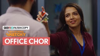 FilterCopy | Something Sketchy: Office Chor | Ft. Ahsaas Channa and Rishhsome