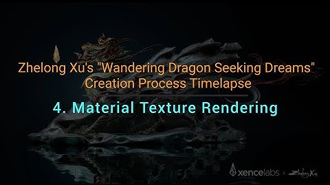 “Wandering Dragon Seeking Dreams” Creation Process Timelapse Part 4. Material Texture Rendering