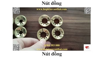 Giới thiệu về 2 loại nút đồng dùng cho máy cắt dây molipden