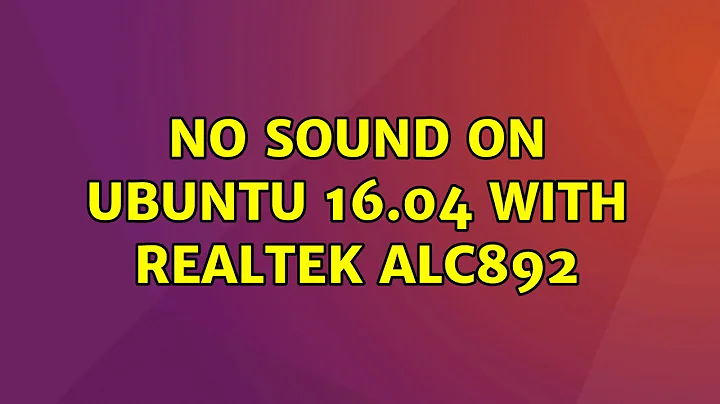 Ubuntu: No sound on Ubuntu 16.04 with realtek ALC892