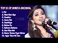 Shreya ghoshal songs  top 10 of shreya ghoshal  best of shreya ghoshal  bollywood  hindi  2024
