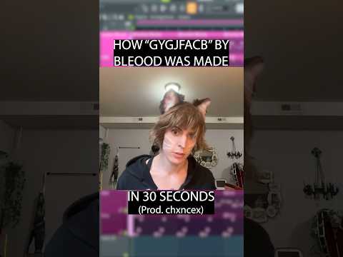 HOW “GYGJFACB” BY BLEOOD WAS MADE (IN 30 SECONDS)💰💰💰