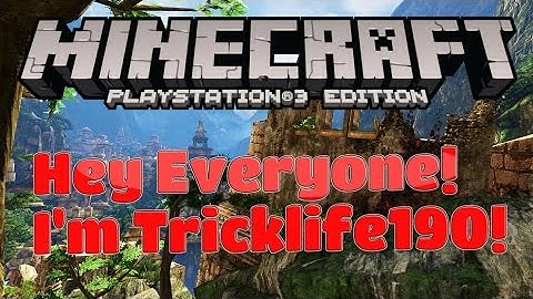 HEY EVERYONE! IM TRICKLIFE190! + DOWNLOAD MINECRAFT PS3 PS4 EU & US / DISC & DIGITAL