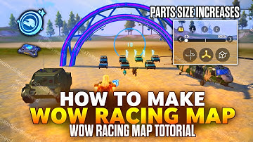 How to Make Wow Racing Map | Wow Racing Map Totorial | How to Increase Wow Parts Size 500x | PUBGM