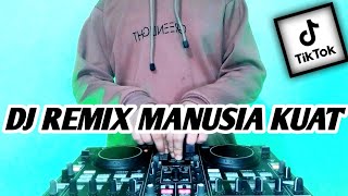 DJ MANUSIA KUAT FULL BASS TERBARU 2023 TIK TOK VIRAL REMIX KAU BISA PATAHKAN KAKIKU