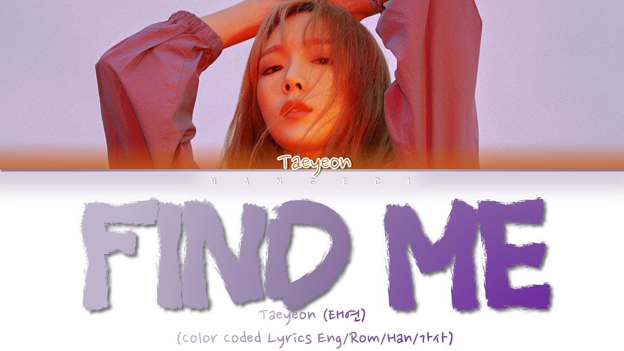 TAEYEON (태연) - Find Me (Color Coded Lyrics Eng/Rom/Han/가사)
