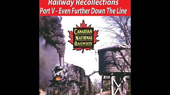 Railway Recollections Part V   Even Further Down The Line
