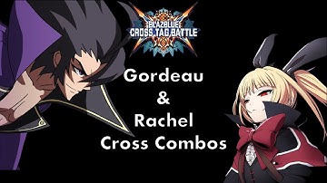 BBTAG Gordeau/Rachel Cross Combos