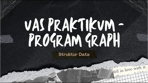 UAS PRAKTIKUM STRUKTUR DATA || PROGRAM GRAPH