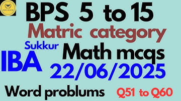 IBA BPS 5 to 15 Matric Category | 22 June 2025 | Word Problems MCQs Solved | Complete Explanation .
