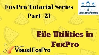 Fox pro Tutorial Series -21. File Utilities In Fox pro