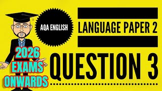 AQA English Language Paper 2 Question 3 (2026 Onwards)
