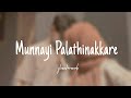 Munnayi Palathinakkare Slowed Reverb ЁЭЩГЁЭЩФЁЭЩЛЁЭЩАЁЭЩН ЁЭЩЗЁЭЩАЁЭЩК Munnayi Palathinakkare Slowed Reverb ЁЭЩГЁЭЩФЁЭЩЛЁЭЩАЁЭЩН ЁЭЩЗЁЭЩАЁЭЩК