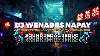 DJ WENABES NAPAY X MASHUP INDIA X DIMANA KAMU SOUND JEDAR JEDUR MENGKANEIN VIRAL TIKTOK KAYAKNYA 🎧💫