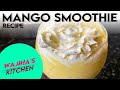 Mango smoothie recipe   healthy and delicious  ramadan special  wajihas kitchen