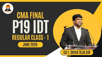 CMA FINAL IDT CLASS 1 JUNE 2026 EXAMS | BY CA CMA SHIVA TEJA SIR #shikharatutorials