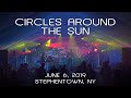Circles Around The Sun: 2019-06-06 - Gardner's Farm; Stephentown, NY (Complete Show) [4K]